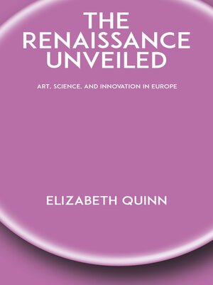 cover image of The Renaissance Unveiled--Art, Science, and Innovation in Europe